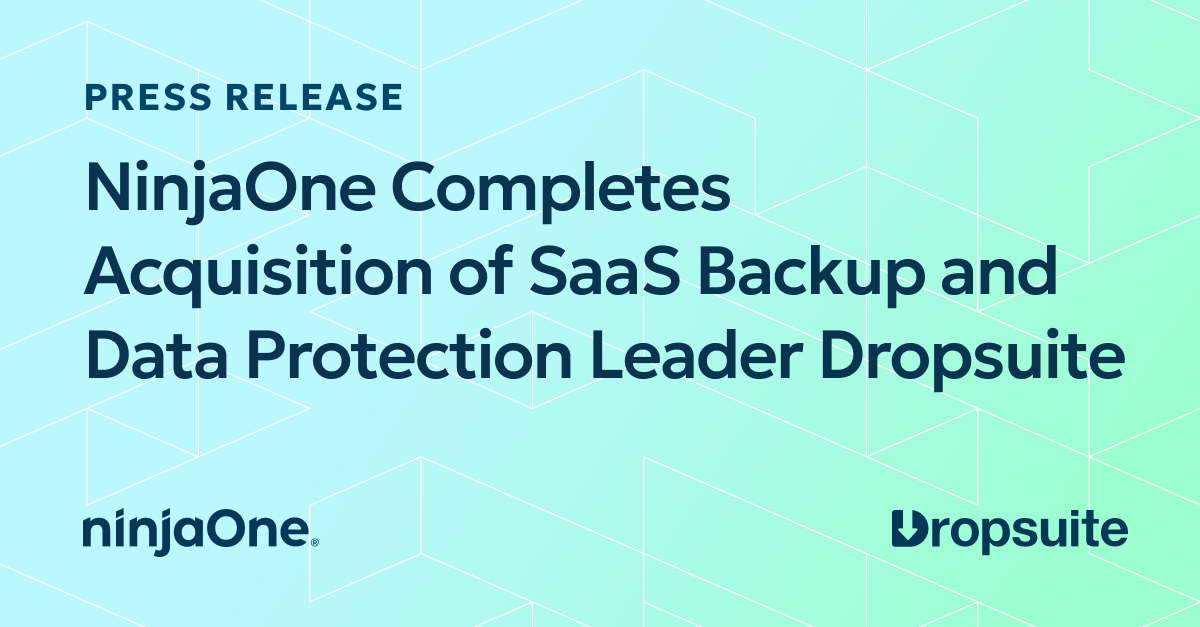 NinjaOne completa la adquisición de Dropsuite, líder en copia de seguridad SaaS y protección de datos