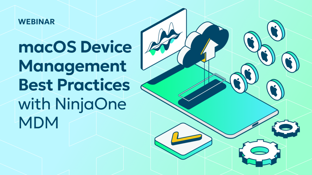 macOS Device Management Best Practices with NinjaOne MDM - NinjaOne