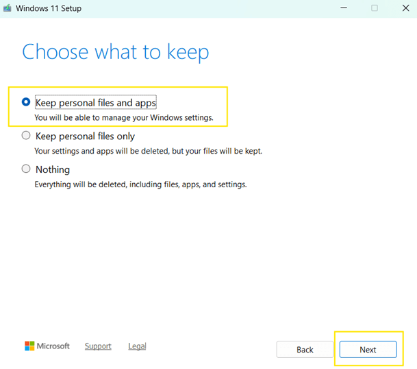 Windows 11 setup If it isn’t selected, click Change what to keep, choose Keep personal files and apps, then click Next.