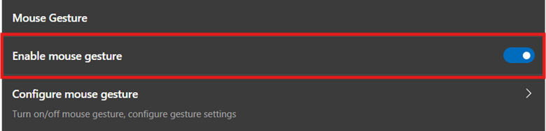 Find Enable mouse gesture and toggle On