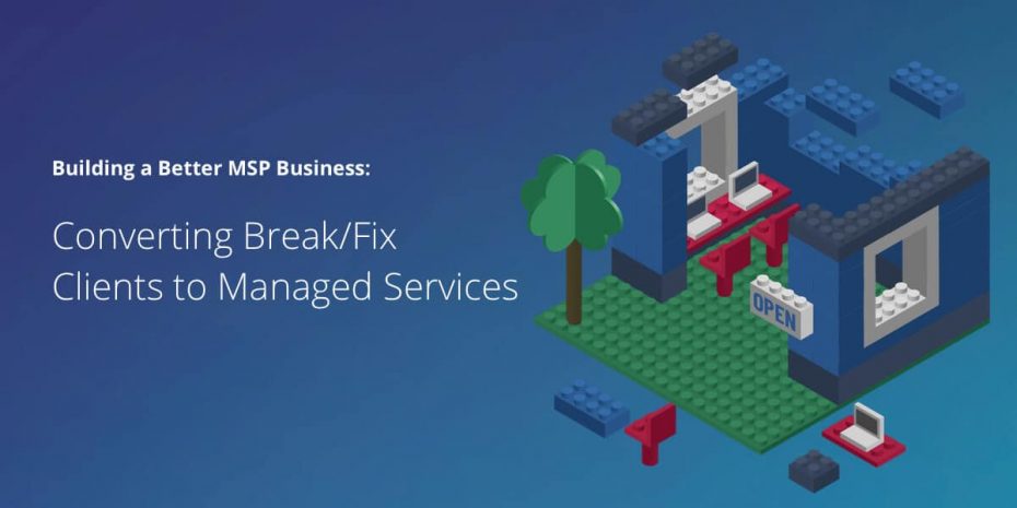 Break/Fix-Kunden in Managed Services umwandeln